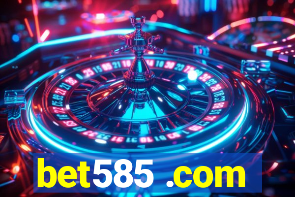 bet585 .com